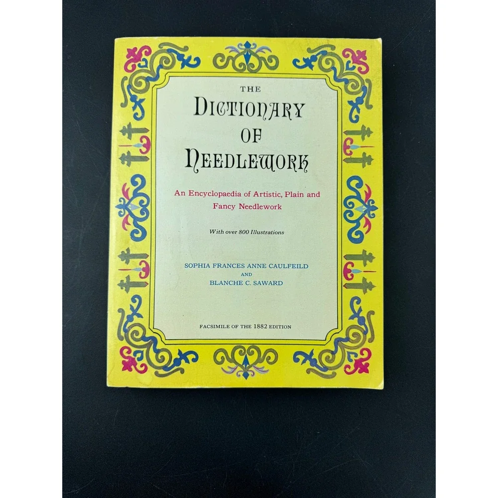 The Dictionary of Needlework Caulfeild Saward 1972 Facsimile 1882‎ Edition Book